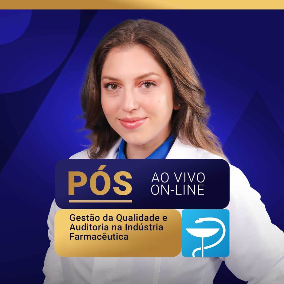 Gestão da Qualidade e Auditoria na Indústria Farmacêutica (Ao Vivo / Online)